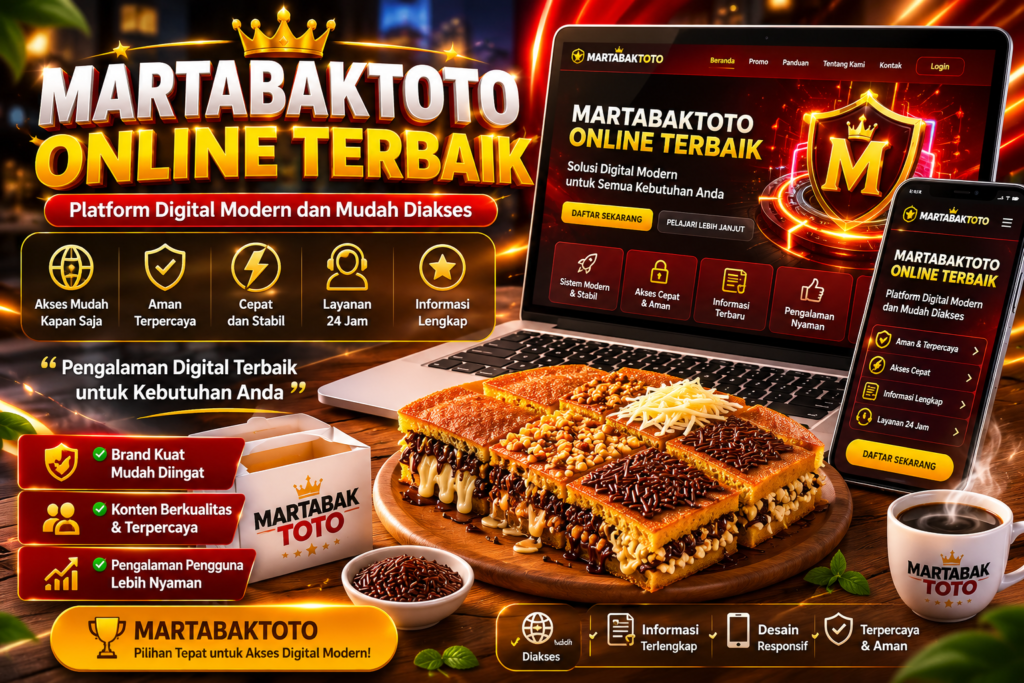 MartabakToto Online Terbaik Platform Digital Modern